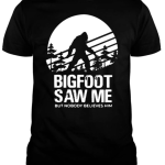 Bigfoot Saw Me But Nobody Believes Him